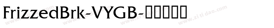 FrizzedBrk-VYGB字体转换