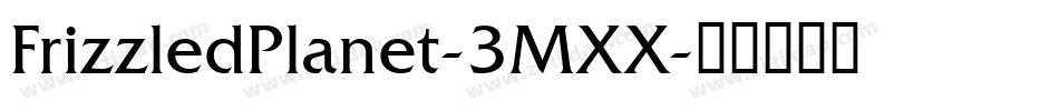 FrizzledPlanet-3MXX字体转换