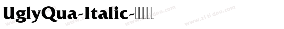 UglyQua-Italic字体转换