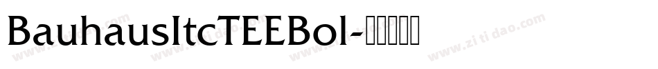 BauhausItcTEEBol字体转换