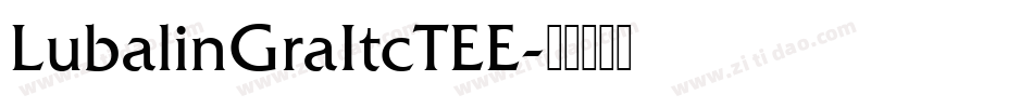LubalinGraItcTEE字体转换