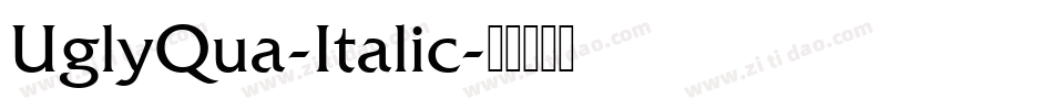 UglyQua-Italic字体转换