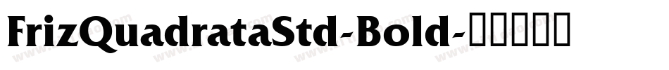 FrizQuadrataStd-Bold字体转换