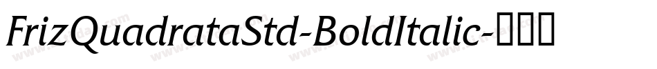 FrizQuadrataStd-BoldItalic字体转换