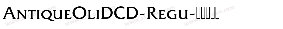 AntiqueOliDCD-Regu字体转换