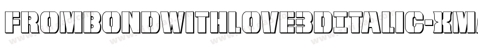 FromBondWithLove3DItalic-xmaO字体转换