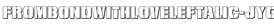 FromBondWithLoveLeftalic-JYgK字体转换