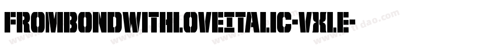 FromBondWithLoveItalic-VXle字体转换