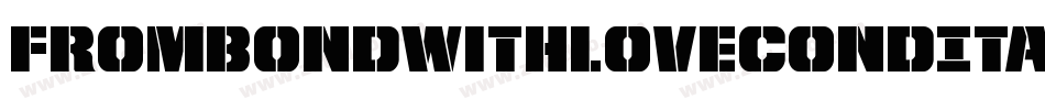 FromBondWithLoveCondItal-Dlr3字体转换 FromBondWithLoveCondItal-Dlr3字体转换