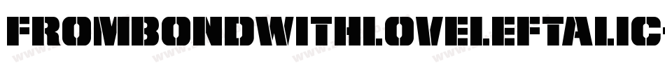 FromBondWithLoveLeftalic-JYgK字体转换