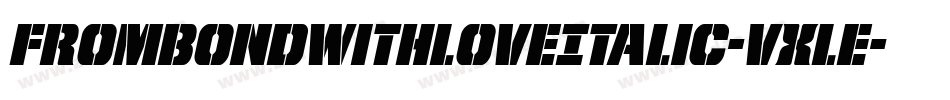 FromBondWithLoveItalic-VXle字体转换