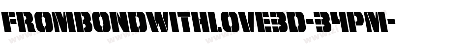 FromBondWithLove3D-34PM字体转换