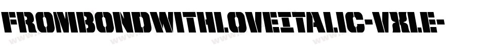 FromBondWithLoveItalic-VXle字体转换