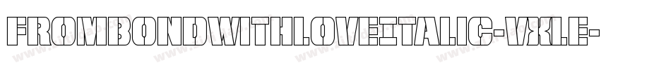 FromBondWithLoveItalic-VXle字体转换