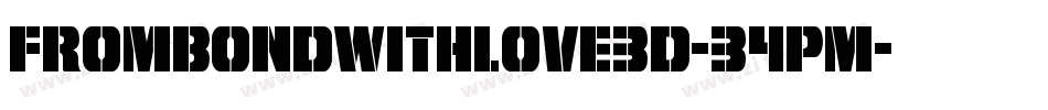 FromBondWithLove3D-34PM字体转换