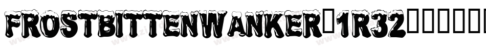 FrostbittenWanker-1R32字体转换