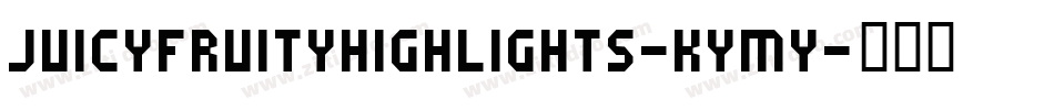 JuicyFruityHighlights-KYmy字体转换