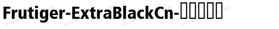 Frutiger-ExtraBlackCn字体转换