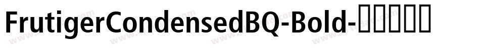 FrutigerCondensedBQ-Bold字体转换