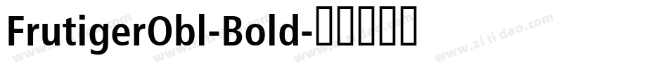 FrutigerObl-Bold字体转换