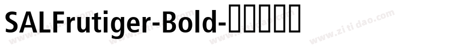 SALFrutiger-Bold字体转换