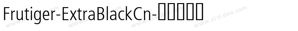 Frutiger-ExtraBlackCn字体转换