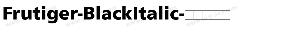 Frutiger-BlackItalic字体转换