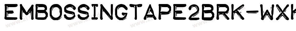 EmbossingTape2Brk-wxK6字体转换
