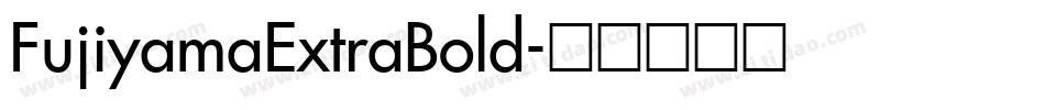 FujiyamaExtraBold字体转换