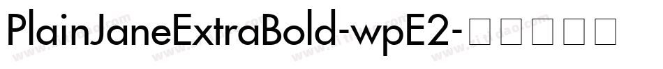 PlainJaneExtraBold-wpE2字体转换