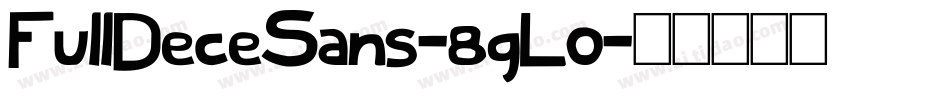 FullDeceSans-8gL0字体转换