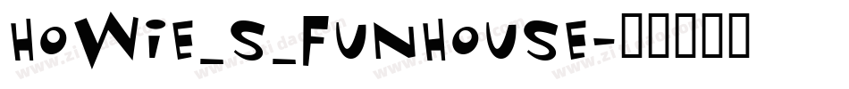 Howie_s_Funhouse字体转换