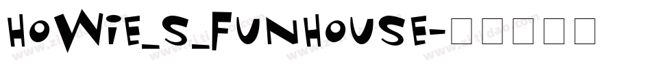 Howie_s_Funhouse字体转换