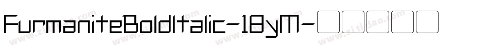 FurmaniteBoldItalic-18yM字体转换