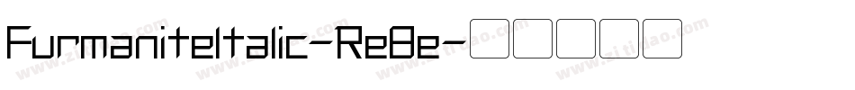FurmaniteItalic-Re8e字体转换 FurmaniteItalic-Re8e字体转换