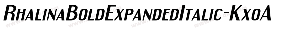 RhalinaBoldExpandedItalic-KxoA字体转换 RhalinaBoldExpandedItalic-KxoA字体转换