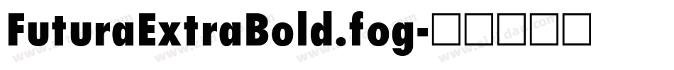 FuturaExtraBold.fog字体转换