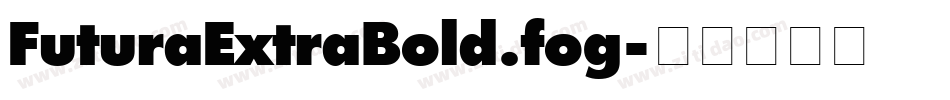 FuturaExtraBold.fog字体转换