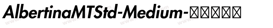 AlbertinaMTStd-Medium字体转换