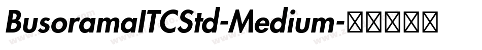 BusoramaITCStd-Medium字体转换