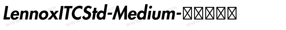 LennoxITCStd-Medium字体转换
