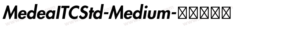 MedeaITCStd-Medium字体转换