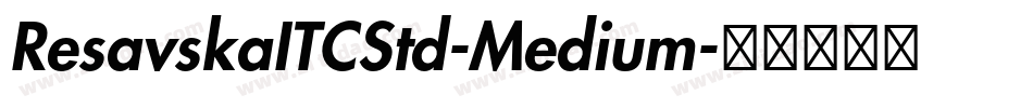 ResavskaITCStd-Medium字体转换