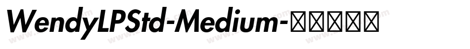 WendyLPStd-Medium字体转换