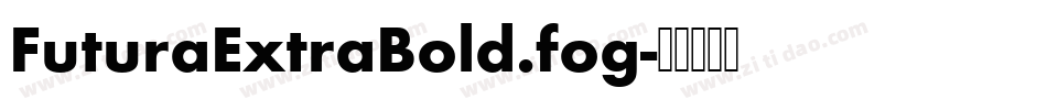 FuturaExtraBold.fog字体转换