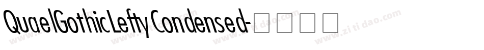 QuaelGothicLeftyCondensed字体转换 QuaelGothicLeftyCondensed字体转换