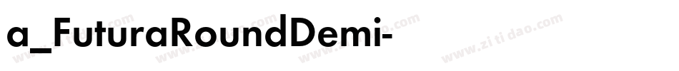 a_FuturaRoundDemi字体转换