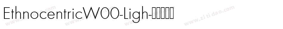 EthnocentricW00-Ligh字体转换