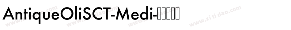 AntiqueOliSCT-Medi字体转换
