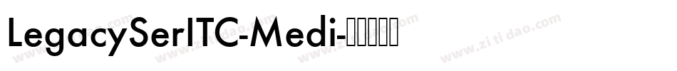 LegacySerITC-Medi字体转换